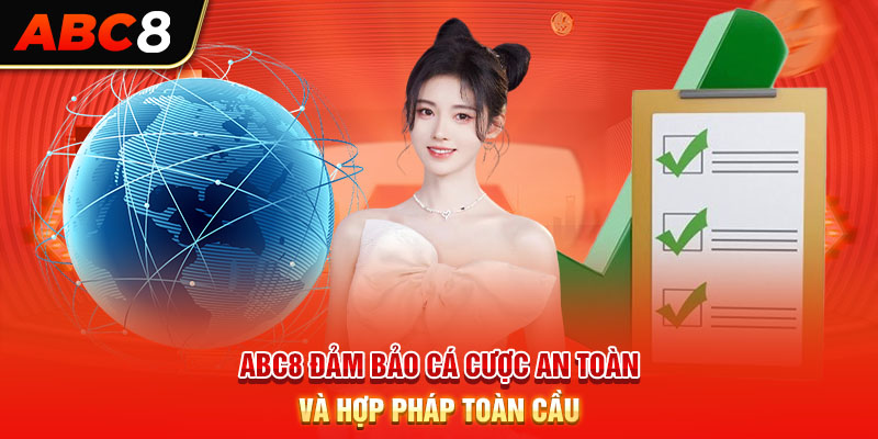 ABC8 đảm bảo cá cược an toàn và hợp pháp toàn cầu
