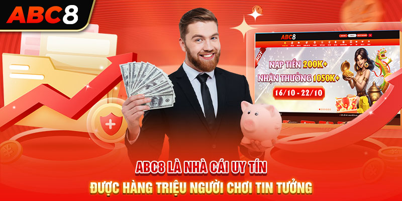 ABC8 là nhà cái uy tín được hàng triệu người chơi tin tưởng
