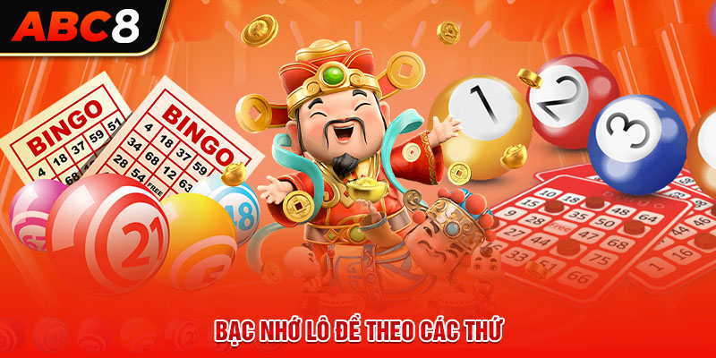 Bạc nhớ lô đề theo các thứ