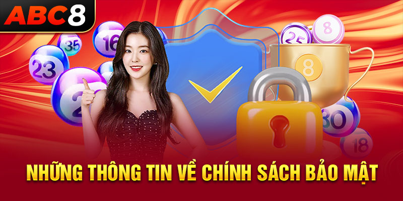 Những thông tin về chính sách bảo mật