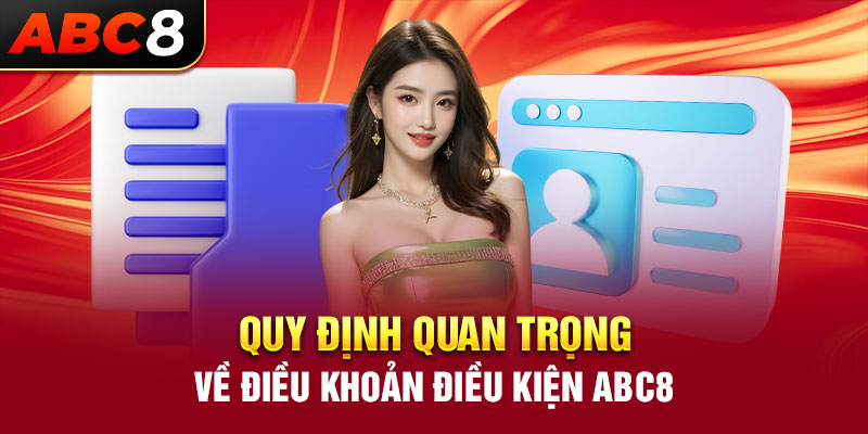 Quy định quan trọng về điều khoản điều kiện ABC8