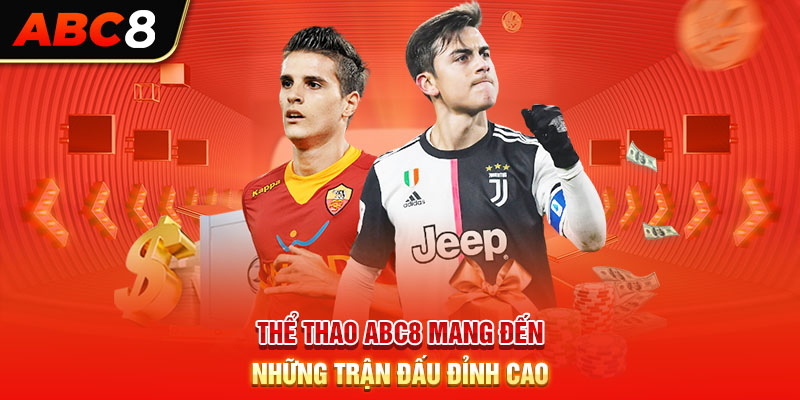 Thể thao ABC8 mang đến những trận đấu đỉnh cao 
